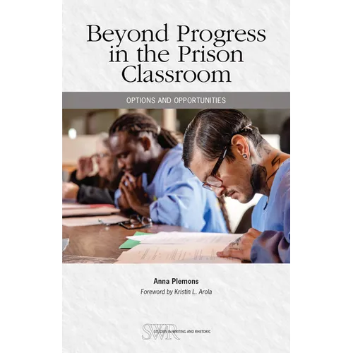 Beyond Progress in the Prison Classroom: Options and Opportunities
