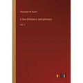 A law dictionary and glossary: Vol. 1