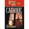 Murder Most Catholic: Divine Tales of Profane Crimes