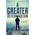 A Greater Determination: Devotional Thoughts for The Sales Professional
