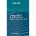 Fundamentals of Three-Dimensional Digital Image Processing