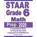 STAAR Grade 6 Math Prep 2020: A Comprehensive Review and Step-By-Step Guide to Preparing for the STAAR Math Test