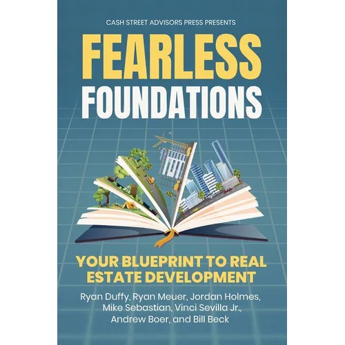 Fearless Foundations: Your Blueprint to Real Estate Development
