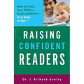 Raising Confident Readers: How to Teach Your Child to Read and Write -- From Baby to Age 7