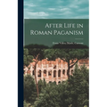 After Life in Roman Paganism