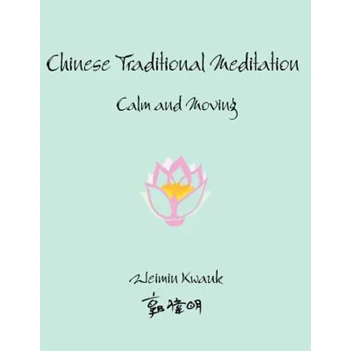 Chinese Traditional Meditation: Calm and Moving