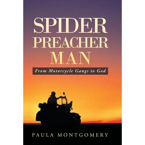 Spider Preacher Man: From Motorcycle Gangs to God