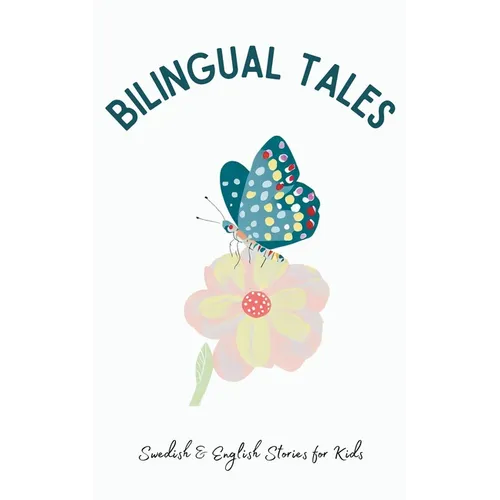 Bilingual Tales: Swedish & English Stories for Kids