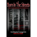 Born in the streets but raised in prison
