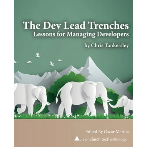The Dev Lead Trenches: Lessons for Managing Developers