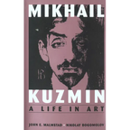 Mikhail Kuzmin: A Life in Art