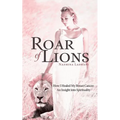 Roar of Lions: How I Healed My Breast Cancer: An Insight Into Spirituality