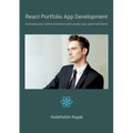 React Portfolio App Development: Increase your online presence and create your personal brand