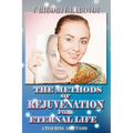 The Methods of Rejuvenation for Eternal Life