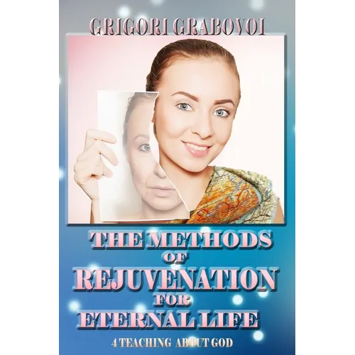 The Methods of Rejuvenation for Eternal Life