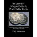 In Search of Morgan Dollar & Peace Dollar Rarity: A Comprehensive Guide to Identifying Rare and Notable Morgan and Peace Silver Dollars