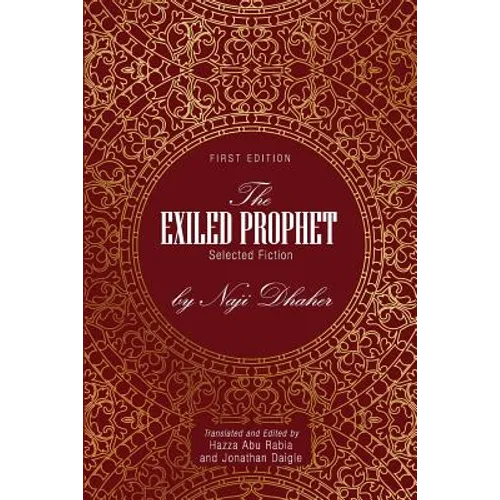 The Exiled Prophet: Selected Fiction by Naji Dhaher