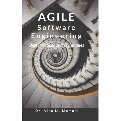 Agile Software Engineering: "Best Practices and Techniques"