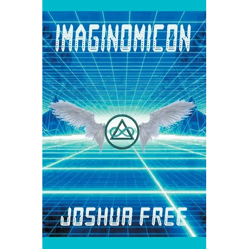Imaginomicon (Revised Edition): Accessing the Gateway to Higher Universes (A New Grimoire for the Human Spirit)