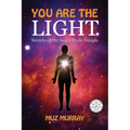 You Are the Light: Secrets of the Sages Made Simple
