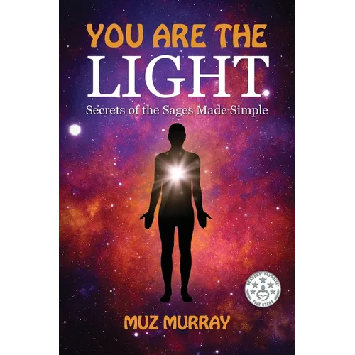 You Are the Light: Secrets of the Sages Made Simple