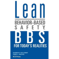 Lean Behavior-Based Safety: BBS for Today's Realities