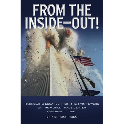 From the Inside Out: Harrowing Escapes from the Twin Towers of the World Trade Center