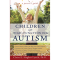Children With High-Functioning Autism: A Parent's Guide