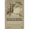 May Alcott Nieriker, Author and Advocate: Travel Writing and Transformation in the Late Nineteenth Century