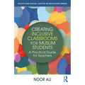 Creating Inclusive Classrooms for Muslim Students: A Practical Guide for Teachers