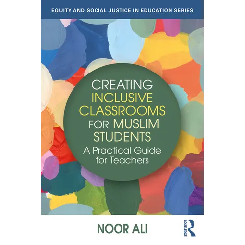 Creating Inclusive Classrooms for Muslim Students: A Practical Guide for Teachers