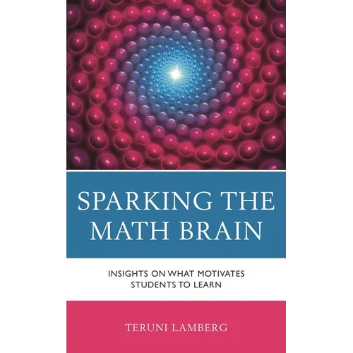 Sparking the Math Brain: Insights on What Motivates Students to Learn