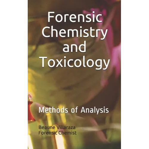 Forensic Chemistry and Toxicology: Methods of Analysis