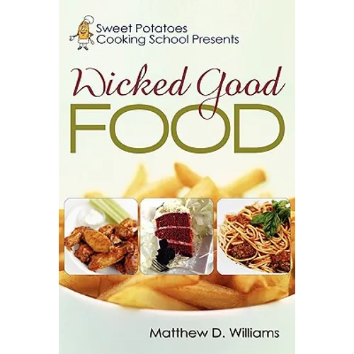 Sweet Potatoes Cooking School Presents Wicked Good Food