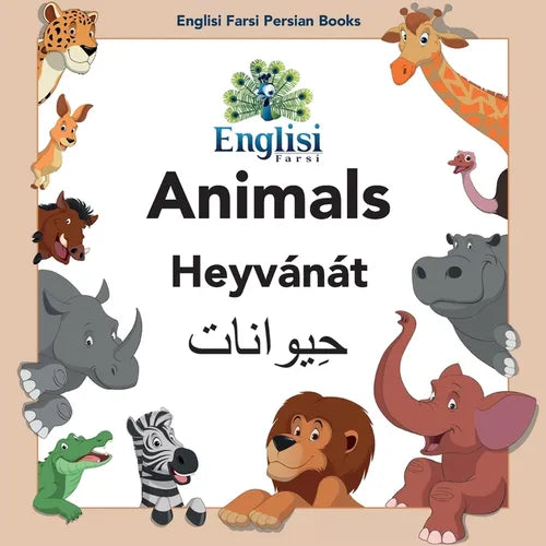 Englisi Farsi Persian Books Animals Heyvánát: In Persian, English & Finglisi: Animals Heyvánát