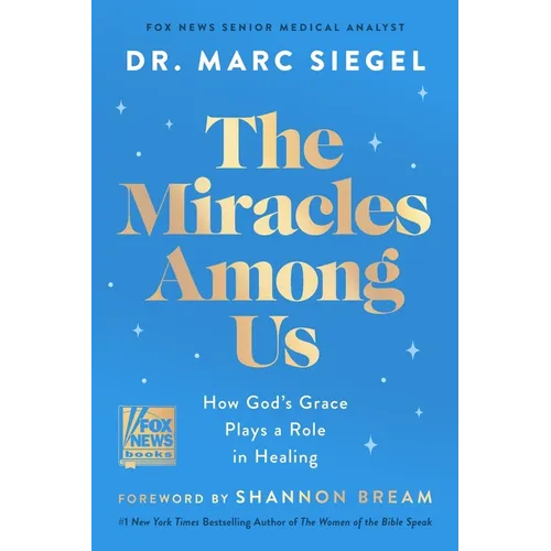 The Miracles Among Us: How God's Grace Plays a Role in Healing