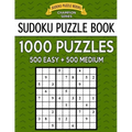 Sudoku Puzzle Book, 1,000 Puzzles, 500 EASY and 500 MEDIUM: Improve Your Game With This Two Level BARGAIN SIZE Book