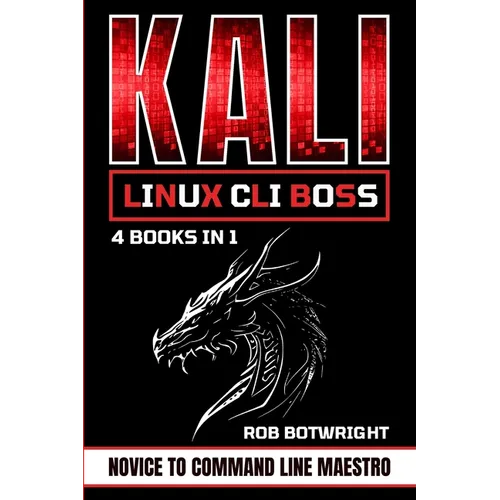 Kali Linux CLI Boss: Novice To Command Line Maestro