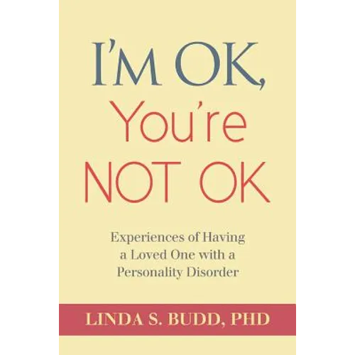 I'm OK, You're Not OK: Experiences of Having a Loved One with a Personality Disorder