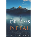 Dreams from Nepal: The Emotional Story of a Twelve-Year-Old Nepali Boy