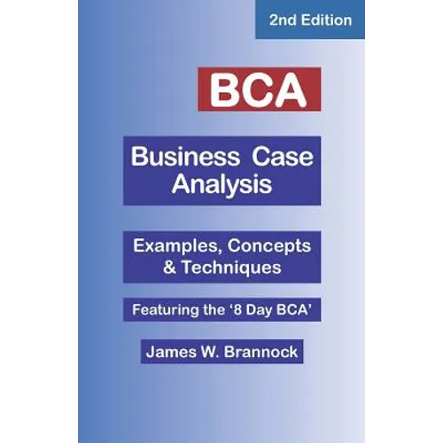 BCA Business Case Analysis: Second Edition
