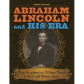 Abraham Lincoln and His Era: Using the American Memory Project to Teach with Primary Sources