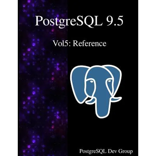 PostgreSQL 9.5 Vol5: Reference
