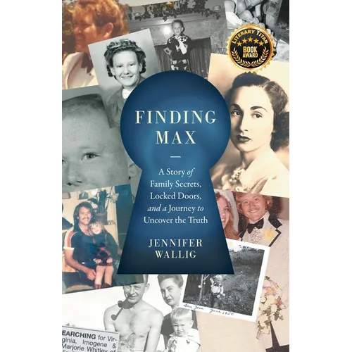Finding Max: A Story of Family Secrets, Locked Doors, and a Journey to Uncover the Truth