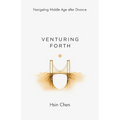 Venturing Forth: Navigating Middle Age after Divorce