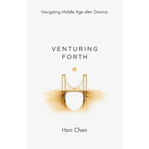 Venturing Forth: Navigating Middle Age after Divorce
