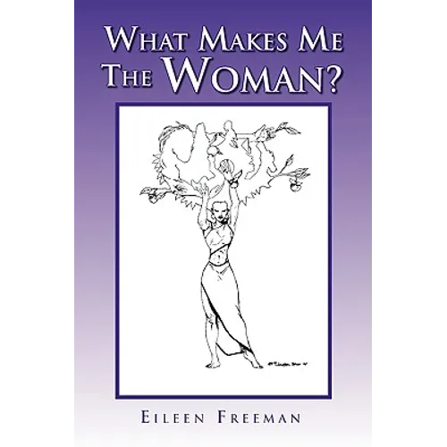 What Makes Me the Woman?