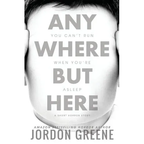 Anywhere But Here: A Short Horror Story