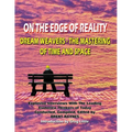On The Edge Of Reality: Dream Weavers - The Mastering Of Time And Space