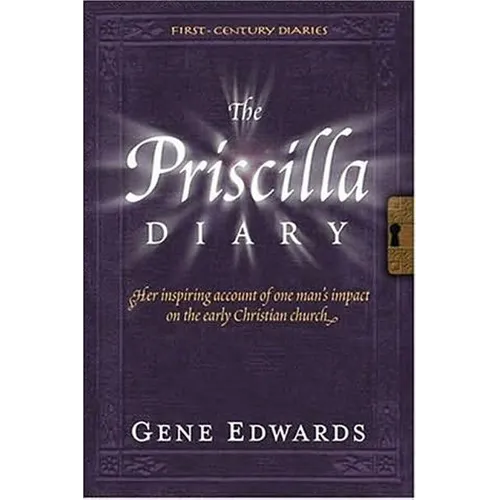 The Priscilla Diary: A First-Century Story of the Early Church